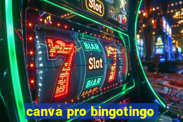 canva pro bingotingo